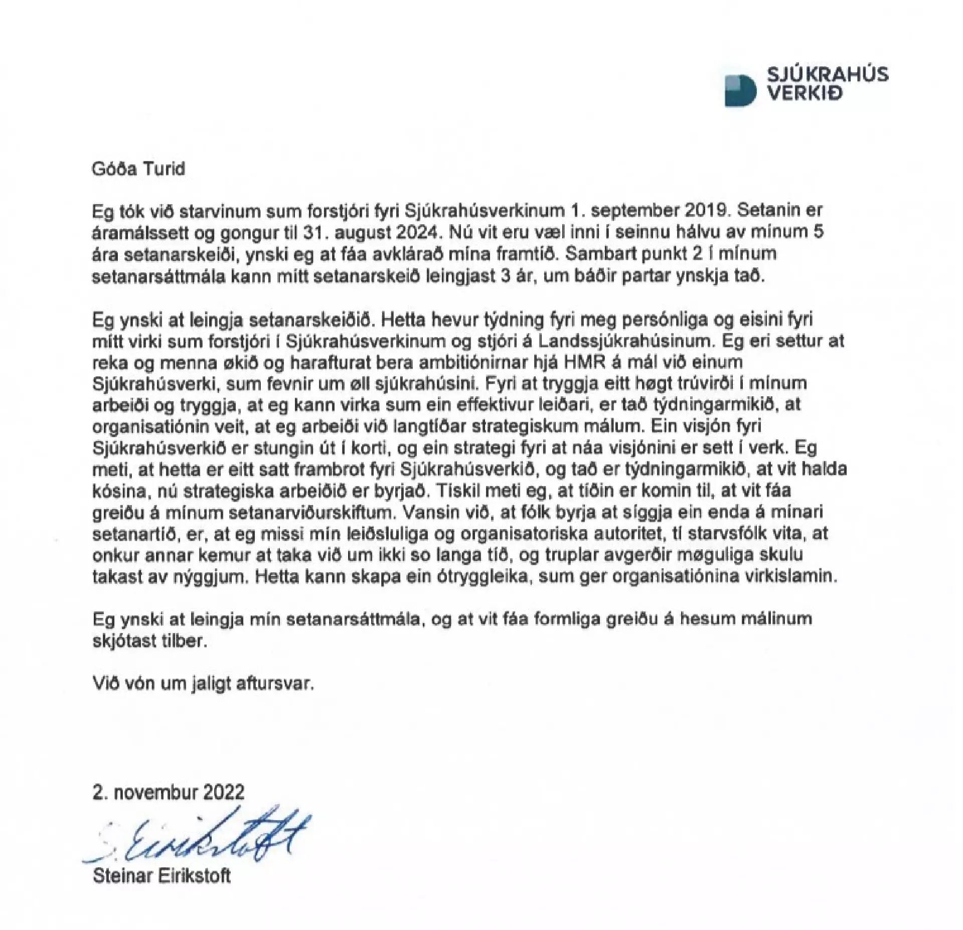 Umsóknin frá Steinari Eirikstofti um at leingja stjórasetanina við trimum árum.