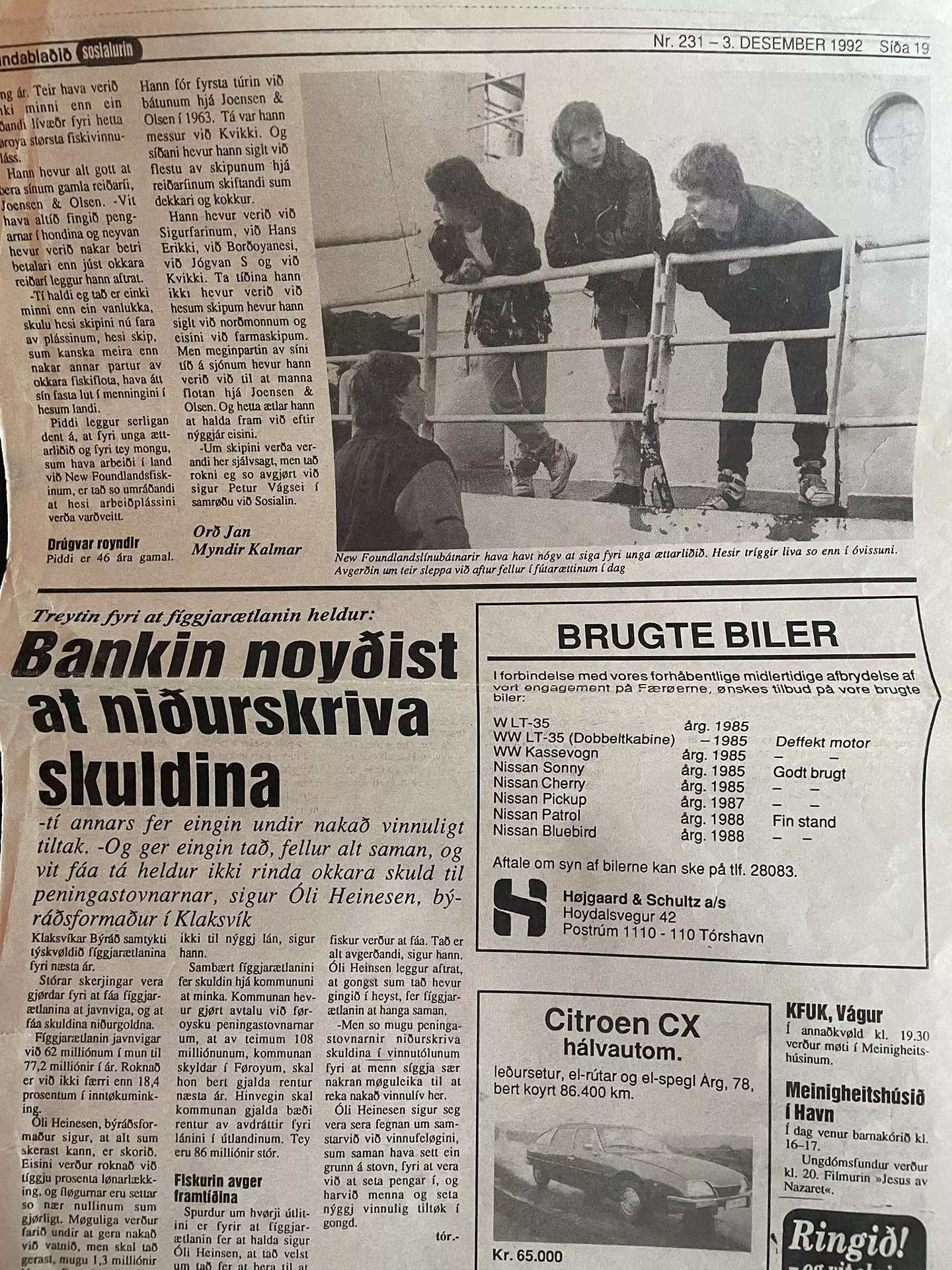 Hendan myndin var tikin 12-11-1992, klokkan var umleið 11:00 fyrrapart í Tórshavn. Sigurfari var júst heimkomi undan Ný fundlandi.